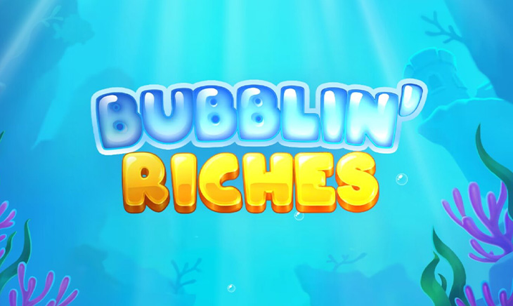 Bubblin’ Riches